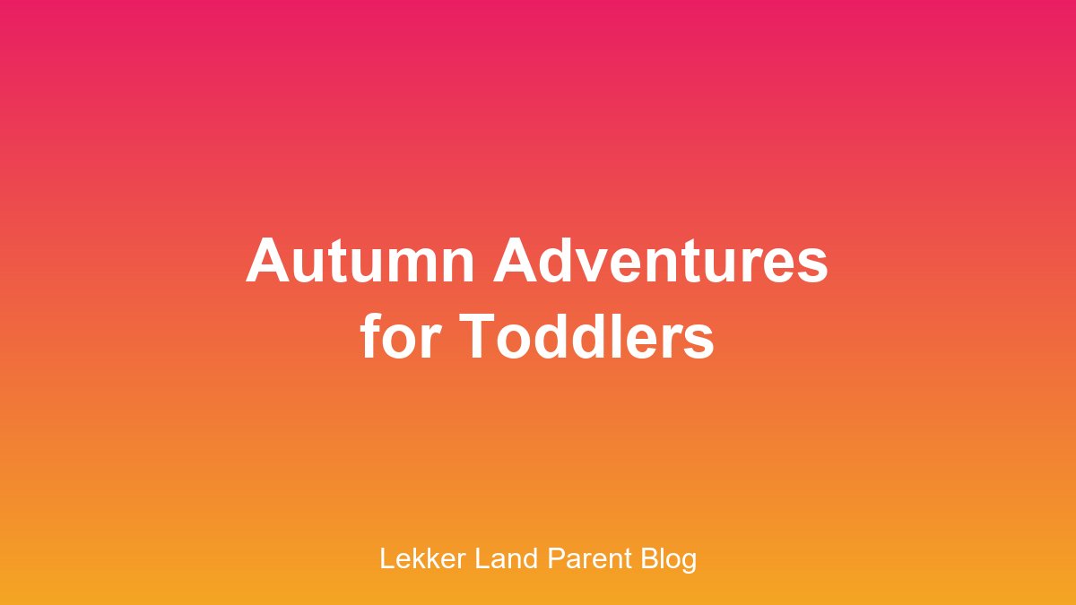 Autumn activities for toddlers