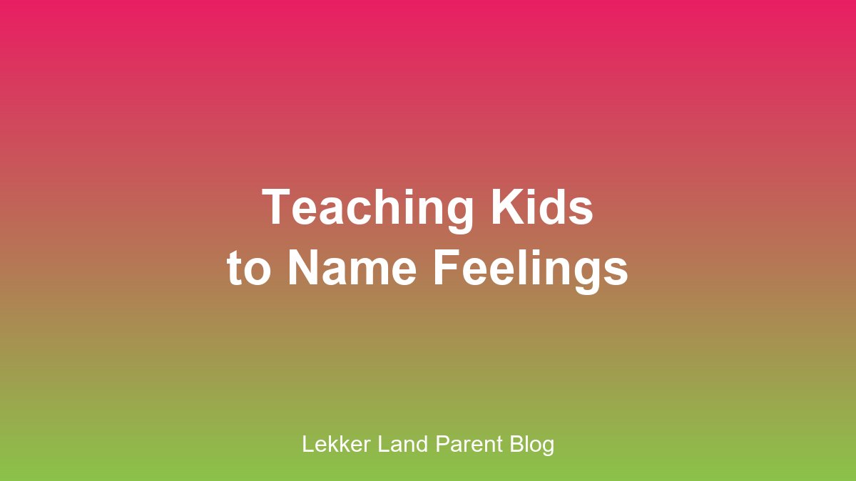 Kinders leer om hul gevoelens te benoem